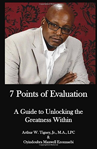 7 Points of Evaluation: A Guide to Unlocking the Greatness Within