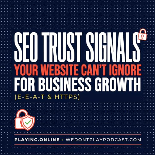 SEO Trust Signals Your Website Can't Avoid (E-E-A-T & HTTPS)