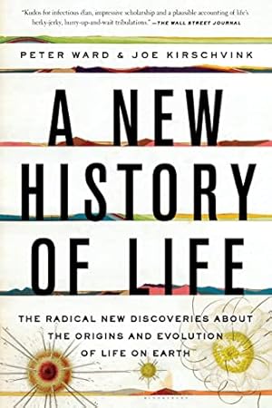 A New History of Life: The Radical New Discoveries about the Origins and Evolution of Life on Earth