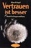  Vertrauen ist besser: Rituale und Zeremonien für Gruppen und Teams