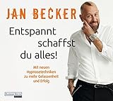 becker mexico 2000 cd wechsler  Entspannt schaffst du alles!: Mit neuen Meditations- und Hypnosetechniken zu mehr Gelassenheit und Erfolg