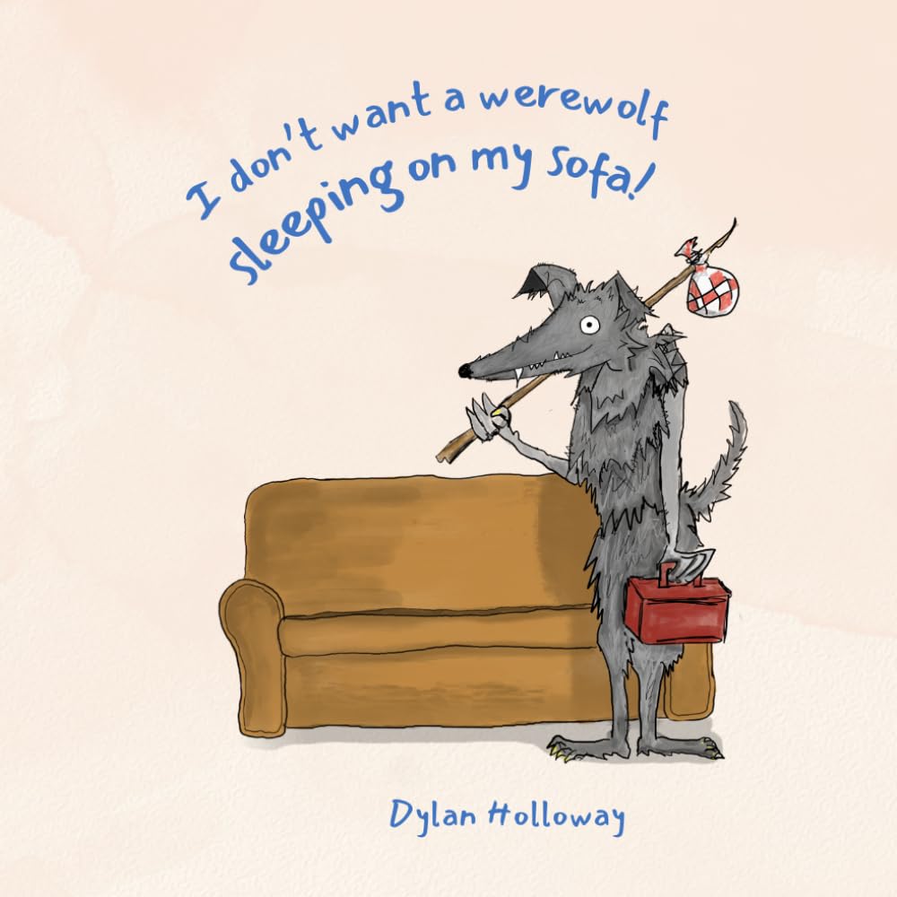 I Don't Want A Werewolf Sleeping On My Sofa!