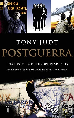 Postguerra: Una historia de Europa desde 1945 Postguerra: Una historia de Europa desde 1945