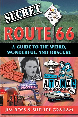 Secret Route 66: A Guide to the Weird, Wonderful, and Obscure (English Edition)