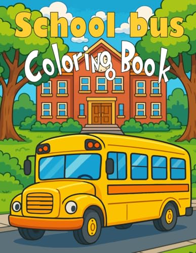 School bus Coloring Book: 30 Buses to Color – Perfect for children aged 3 and up