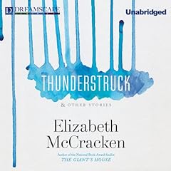 Thunderstruck & Other Stories Audiolibro Por Elizabeth McCracken arte de portada