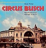  Circus Busch: Geschichte einer Manege in Berlin