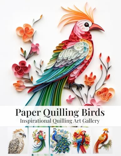 Paper Quilling Birds: Inspirational Quilling Art Gallery