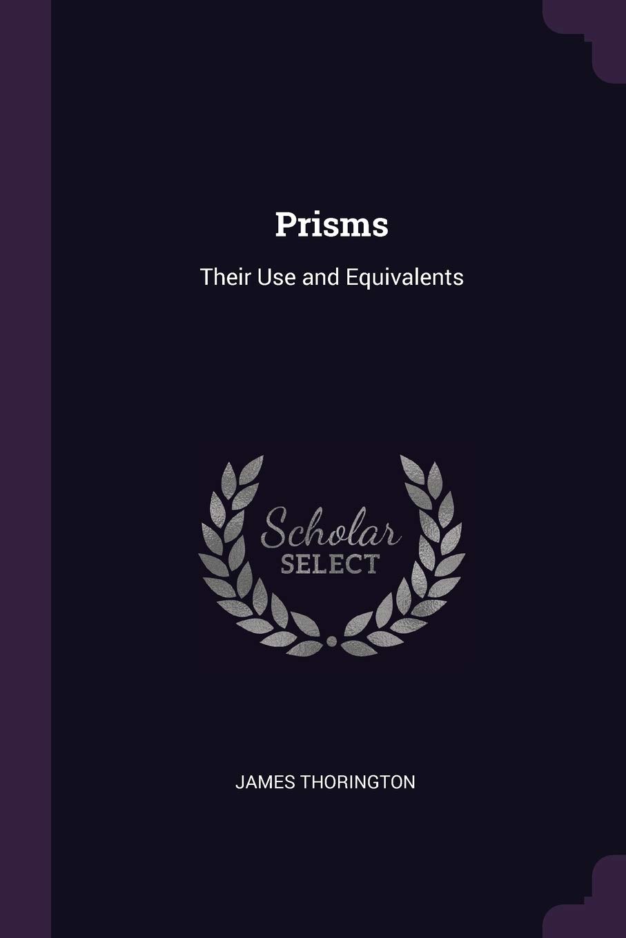 Prisms: Their Use and Equivalents