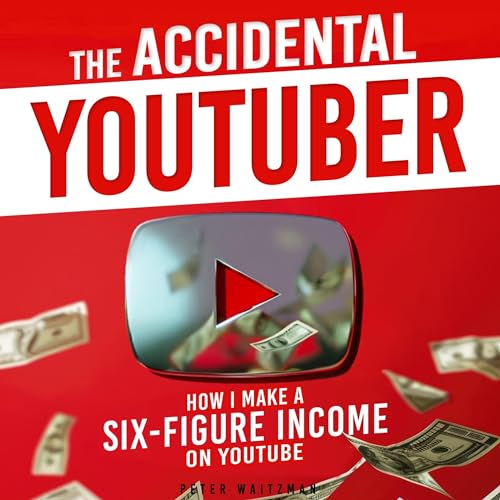 The Accidental YouTuber by Peter Waitzman episode artwork