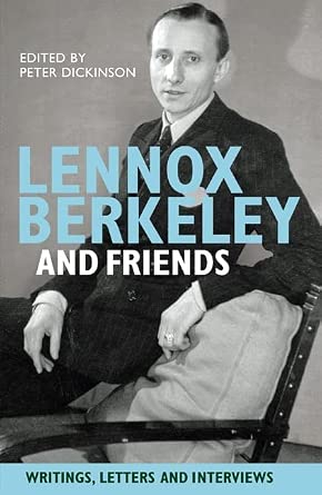 Lennox Berkeley and Friends: Writings, Letters and Interviews book cover