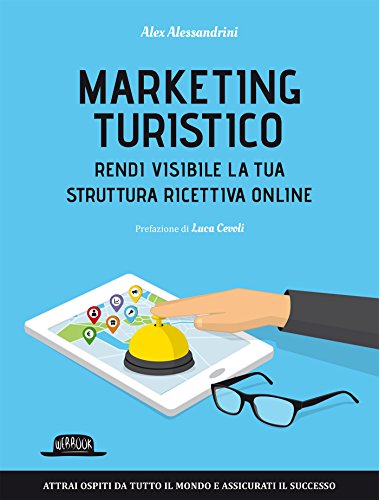Marketing Turistico: Rendi visibile la tua