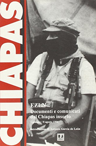 EZLN. Documenti e comunicati dal Chiapas insorto (dal 1º gennaio all' 8 agosto 1994