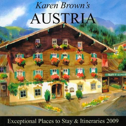 Karen Brown's Austria 2009: Exceptional Places to Stay & Itineraries (Karen Brown's Guides)