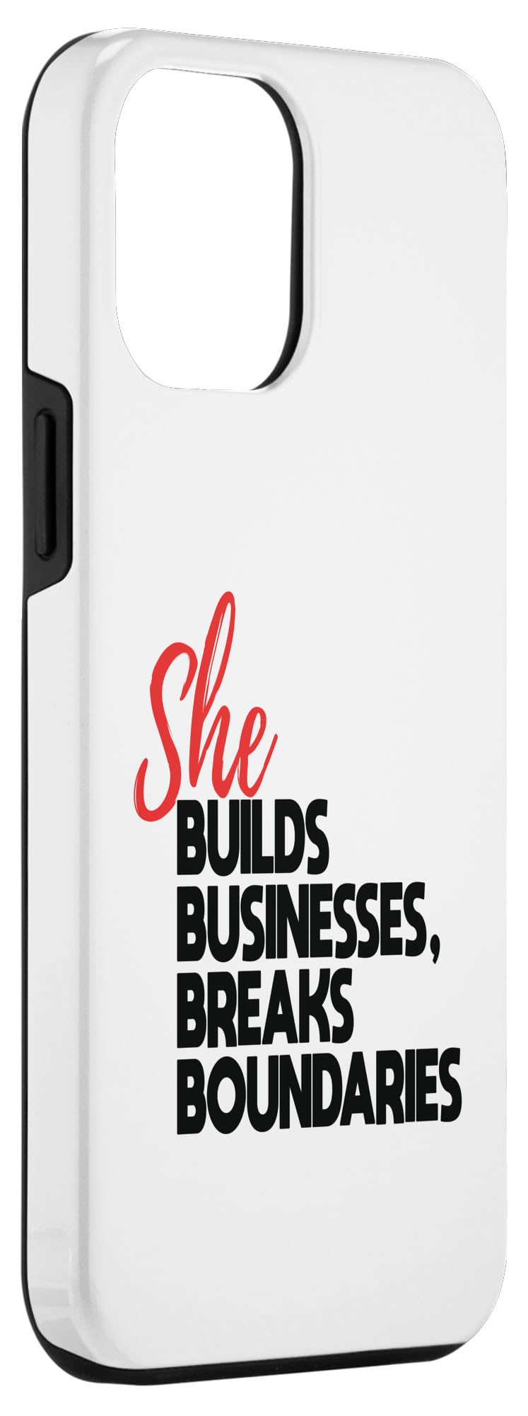 iPhone 15 Plus She Builds Businesses Breaks Boundaries Women Entrepreneur Case - Image 3