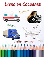 Libro da colorare Camion Veicoli Avuto e altro ancora: libri da colorare, bellissimo regalo ! 50 veicoli da colorare B089D35RPJ Book Cover