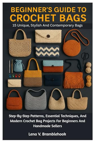 Beginner’s Guide To Crochet Bags: 15 Unique, Stylish And Contempo...