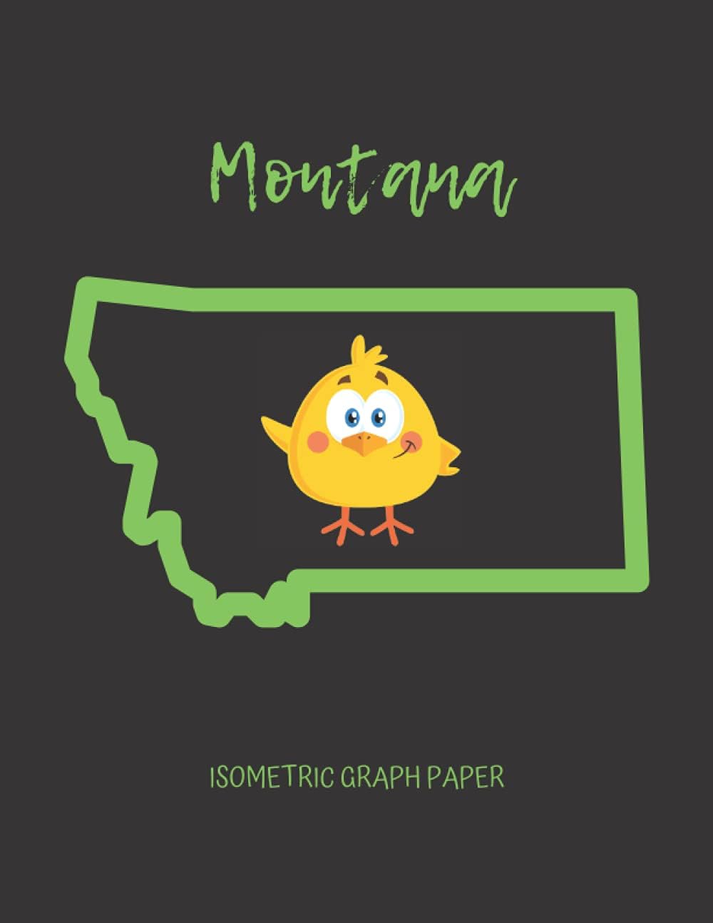 Montana Chick Isometric Graph Paper Notebook: 110 Blank Pages Filled With A Grid of Equilateral Triangles, 8.5" x 11", Adorable USA Region-Specific Cover, Fantastic Gift Idea for Ladies