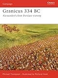 Granicus 334 BC: Alexander’s First Persian Victory (Campaign)