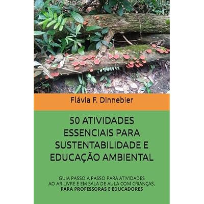 50 Atividades Essenciais para Sustentabilidade e Educa&ccedil;&atilde;o Ambiental