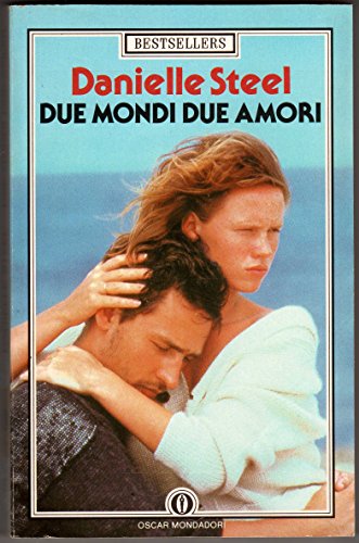 Due mondi due amori - romanzo rosa sentimentale Oscar bestsellers 65 Mondadori