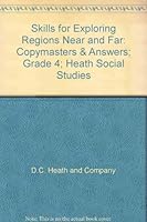 Skills for Exploring Regions Near and Far: Copymasters & Answers; Grade 4; Heath Social Studies 0669205206 Book Cover