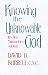 Knowing The Unknowable God: Ibn Sina, Maimonides, Aquinas