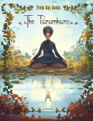 The Paramhans: The Hardly Known Story of Mai Bhago (Sikh Children's Books)