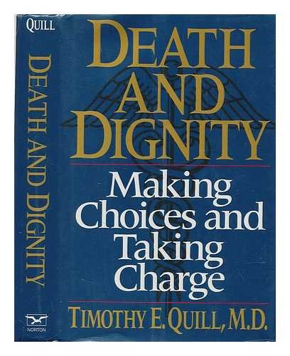 Death and Dignity: Making Choices and Taking Charge      Hardcover – January 1, 1993