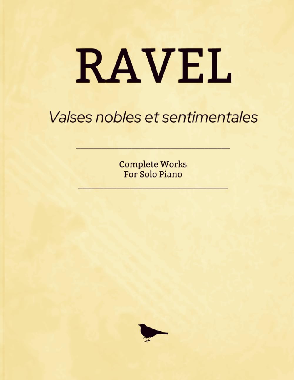 Ravel Valses nobles et sentimentales: Complete Works for Solo Piano