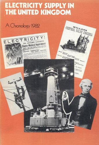 ELECTRICITY SUPPLY IN THE UNITED KINGDOM (A CHRONOLOGY - FROM THE ...