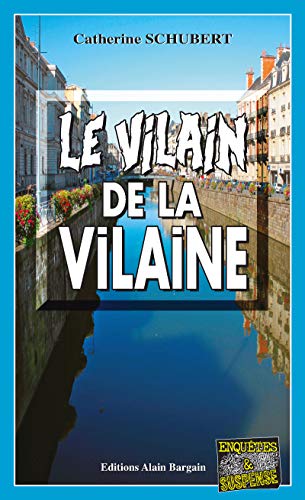 Le vilain de la Vilaine: Meurtres en Bretagne (Enquêtes & Suspense) PDF