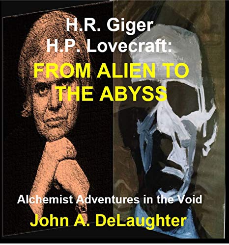 H.R. Giger and H.P. Lovecraft: From Alien to the Abyss: Alchemist Adventures in the Void (English Edition)