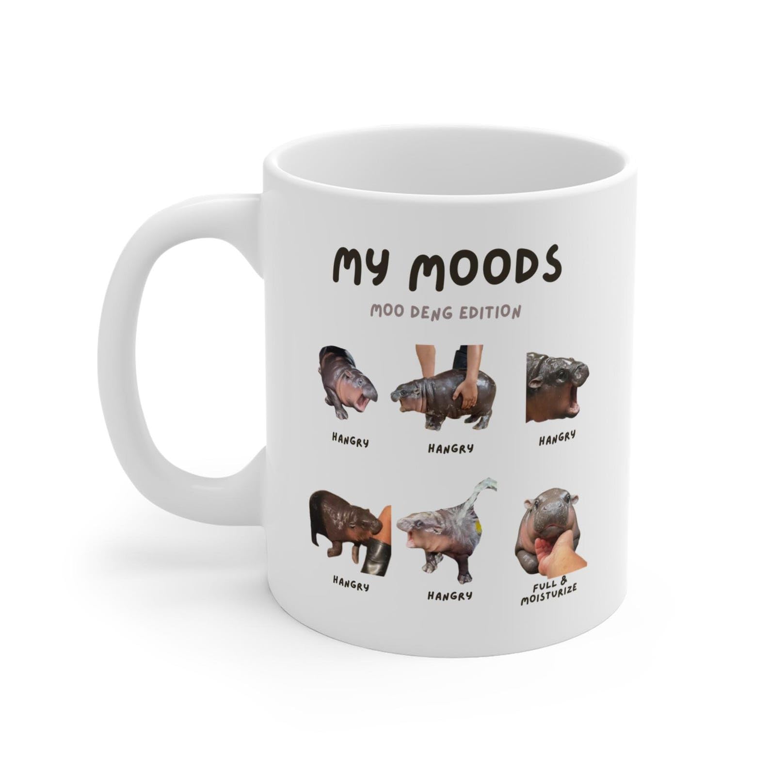 My Moods, Moo Deng Edition, Moo Deng Mood Sassy Hippo Mug Cute, Funny Gift moo deng, viral, unique, gift, gift for her, gift for him, funny mug, funny gift, baby hippo, hippo, adorable