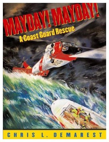Mayday! Mayday! A Coast Guard Rescue 0328157074 Book Cover