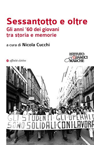Sessantotto e oltre: Gli anni ’60 dei giovani tra storia e memorie