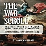 Cover of The War Scroll: The War of the Sons of Light Against the Sons of Darkness