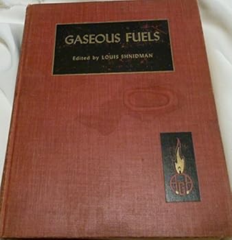Hardcover Gaseous Fuels: Properties, Behavior, and Utilization. Book