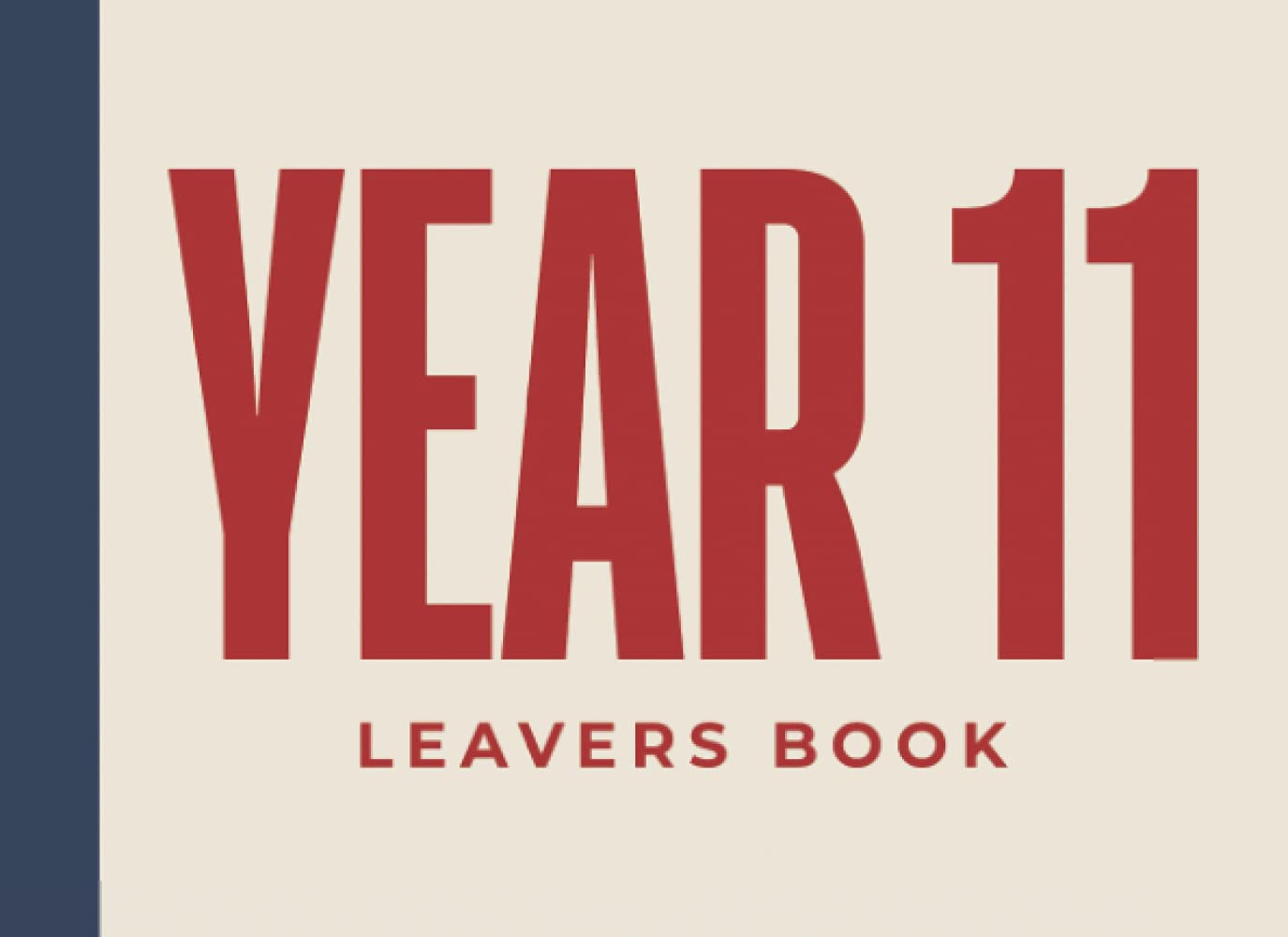 Year 11 Leavers Book: School Leavers Book To Cherish & Record Memories For End Of School