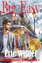Big Easy: a riveting rollercoaster ride and utterly addictive Wyatt Thomas New Orleans paranormal crime thriller (French Quarter Mystery Book 1)