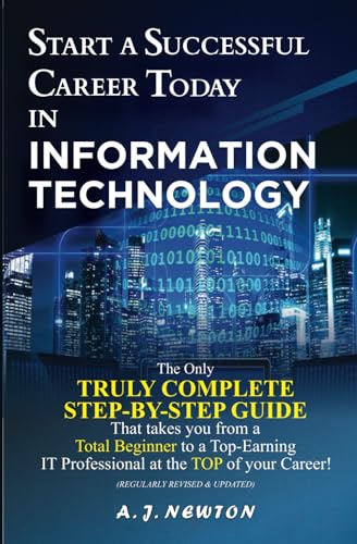 Start a Successful Career Today in Information Technology: Computer Science + Computer Engineering...