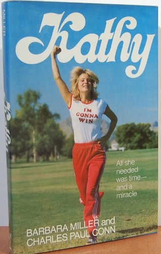 Kathy; All she needed was time- and a miracle 0800710932 Book Cover