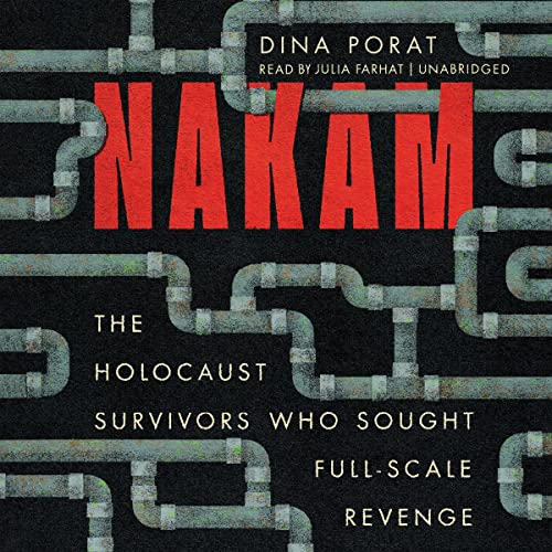 The Holocaust Survivors Who Sought Full-Scale Revenge