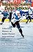 Wheelers, Dealers, Pucks & Bucks: A Rocking History of Roller Hockey International (English Edition)