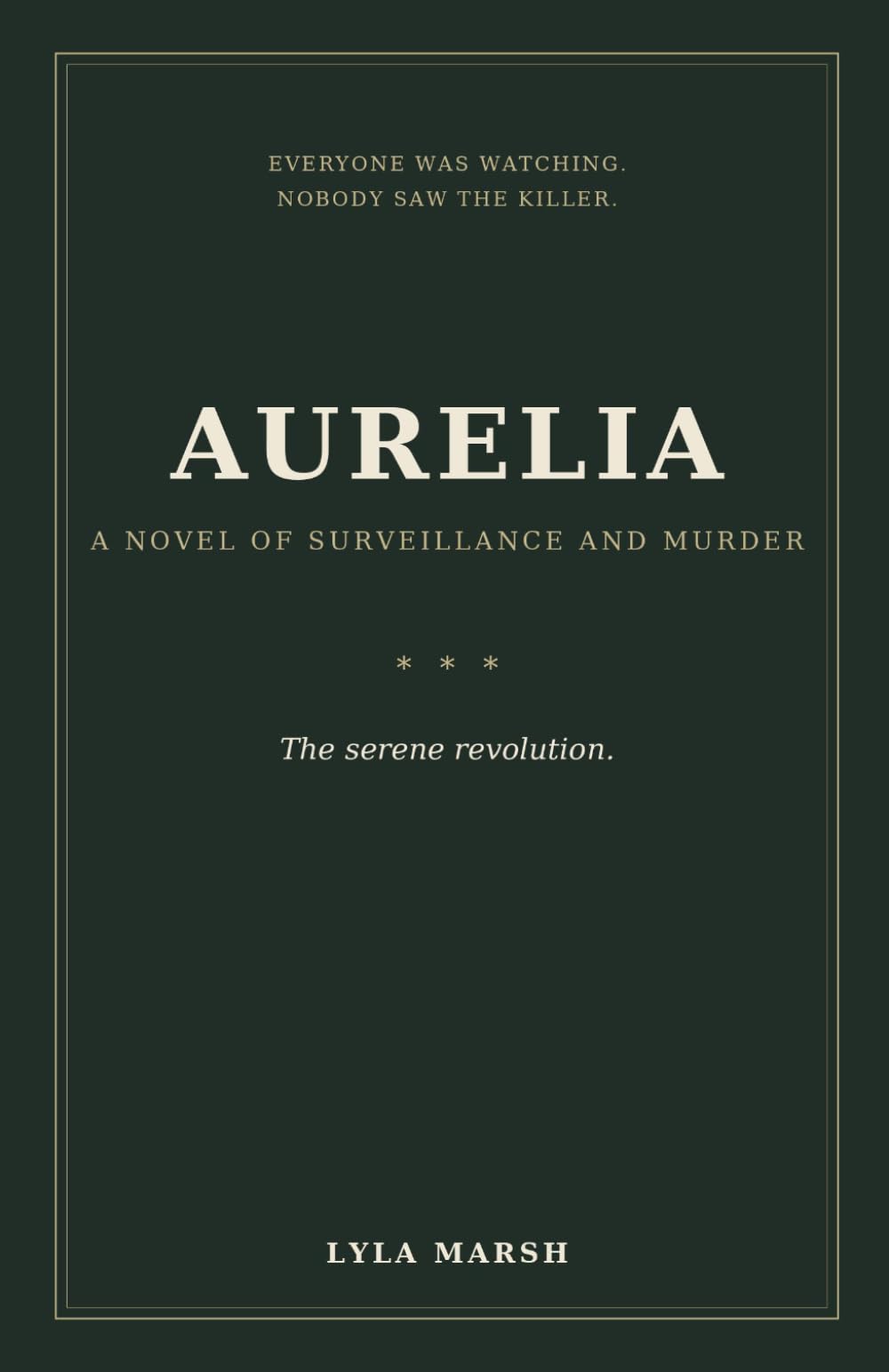 Aurelia: Everyone was watching. Nobody saw the killer.