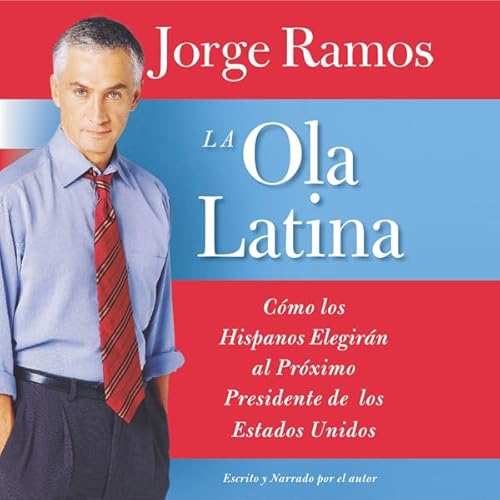 Ola Latina, La Audiobook By Jorge Ramos cover art