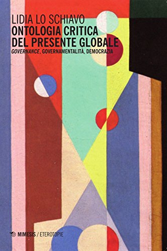 Ontologia critica del presente globale. Governance, governamentalità, democrazia