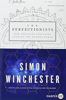 The Perfectionists: How Precision Engineers Created the Modern World