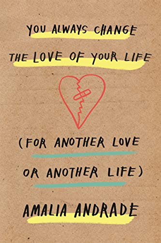 You Always Change the Love of Your Life: [For Another Love or Another Life] (English Edition)