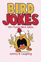 Bird Jokes: Funny Jokes for Kids 1533443718 Book Cover